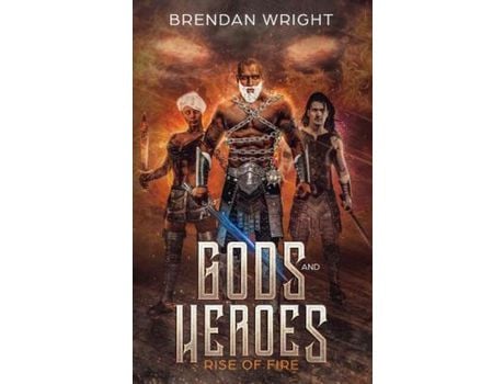 Livro Gods And Heroes: Rise Of Fire de Brendan Wright ( Inglês )