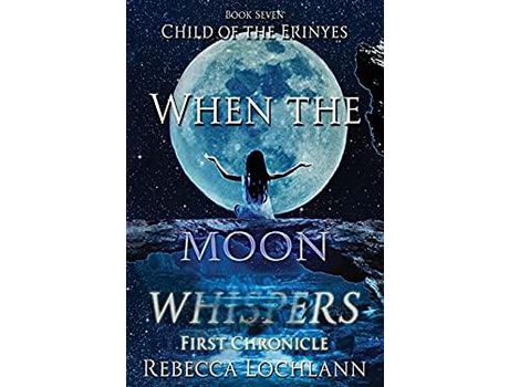 Livro When The Moon Whispers, First Chronicle de Rebecca Lochlann ( Inglês )