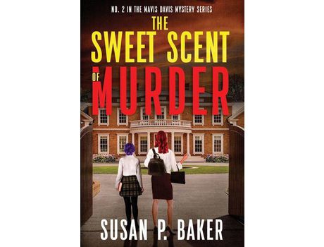 Livro The Sweet Scent Of Murder: No. 2 In The Mavis Davis Series de Susan P. Baker ( Inglês )