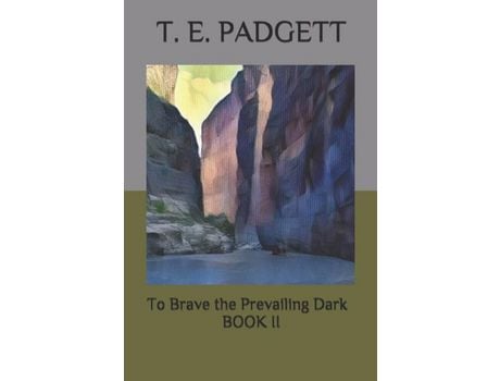 Livro To Brave The Prevailing Dark: Book 2 de Chel M. H. Padgett ( Inglês )