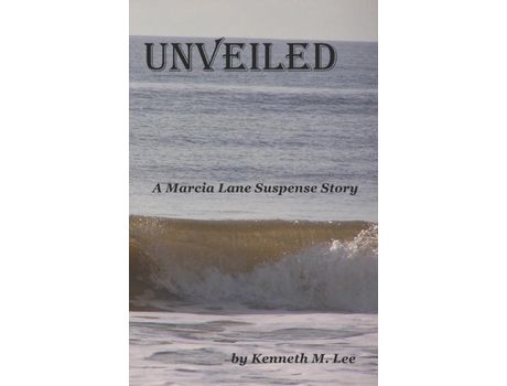 Livro Unveiled: A Marcia Lane Suspense Story de Kenneth Marshall Lee ( Inglês )