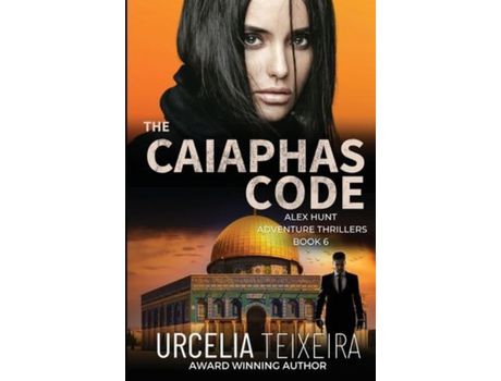 Livro The Caiaphas Code: An Alex Hunt Adventure Thriller de Urcelia Teixeira ( Inglês )