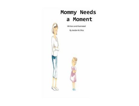 Livro Mommy Needs A Moment de Jordan M. Rios ( Inglês )