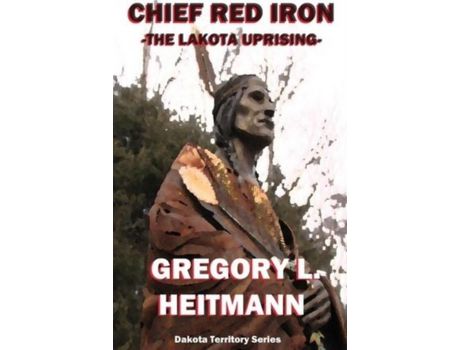 Livro Chief Red Iron - The Lakota Uprising de Gregory L Heitmann ( Inglês )