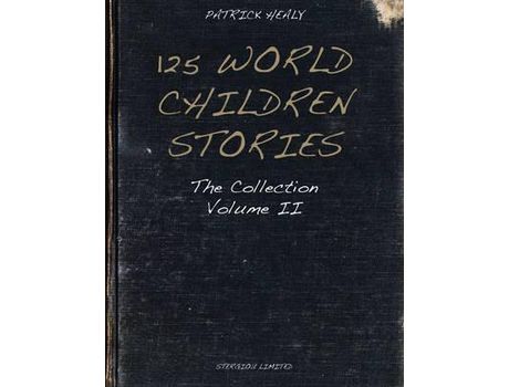 Livro 125 World Children Stories: The Collection - Volume Ii de Patrick Healy ( Inglês )