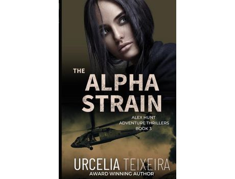 Livro The Alpha Strain: An Alex Hunt Adventure Thriller de Urcelia Teixeira ( Inglês )