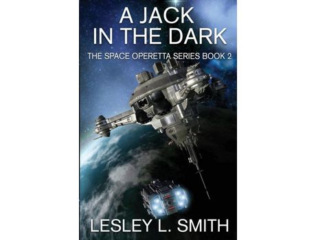 Livro A Jack In The Dark: The Space Operetta Series Book 2 de Lesley L. Smith ( Inglês )