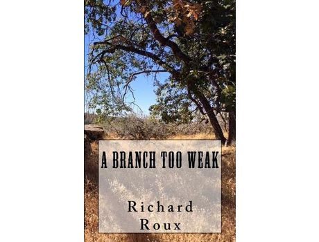 Livro A Branch Too Weak de Richard J Roux II ( Inglês )