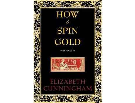 Livro How To Spin Gold de Elizabeth Cunniingham ( Inglês )