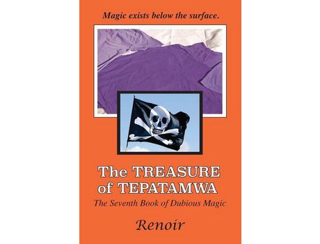 Livro The Treasure Of Tepatamwa: The Seventh Book Of Dubious Magic de Renoir ( Inglês )