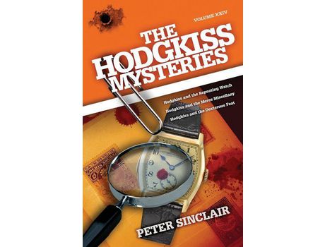 Livro The Hodgkiss Mysteries: Hodgkiss And The Repeating Watch And Other Stories de Peter Sinclair ( Inglês )