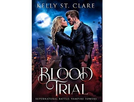 Livro Blood Trial: Supernatural Battle de Kelly St. Clare ( Inglês )