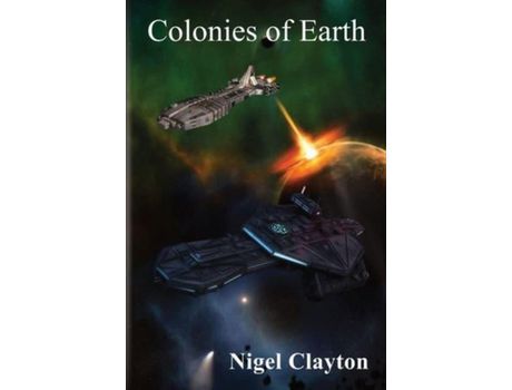 Livro Colonies Of Earth de Nigel Clayton ( Inglês )