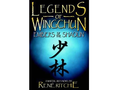 Livro Legends Of Wingchun: Embers Of The Shaolin de Reni Ritchie ( Inglês )