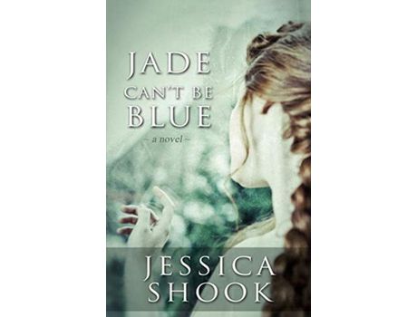 Livro Jade Can'T Be Blue de Jessica Shook ( Inglês )