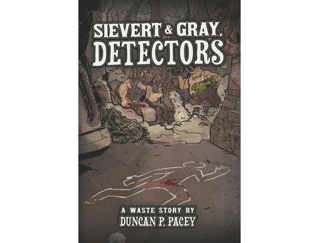 Livro Sievert &Amp; Gray, Detectors: A Post-Apocalyptic Detective Comedy de Duncan P. Pacey ( Inglês )