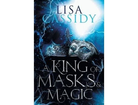 Livro A King Of Masks And Magic de Lisa Cassidy ( Inglês )