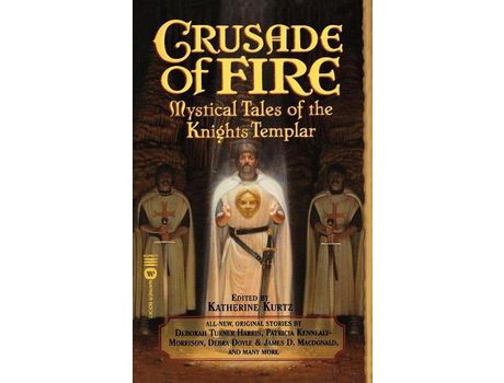 Livro Crusade Of Fire: Mystical Tales Of The Knights Templar de Katherine Kurtz ( Inglês )