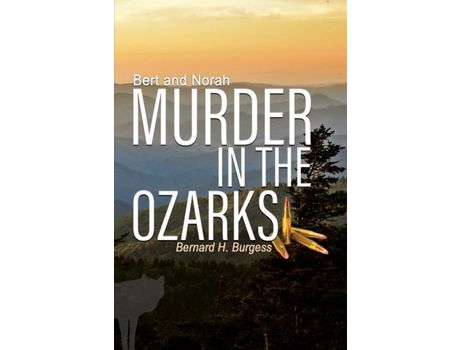 Livro Bert And Norah: Murder In The Ozarks de Bernard Harry Burgess ( Inglês )