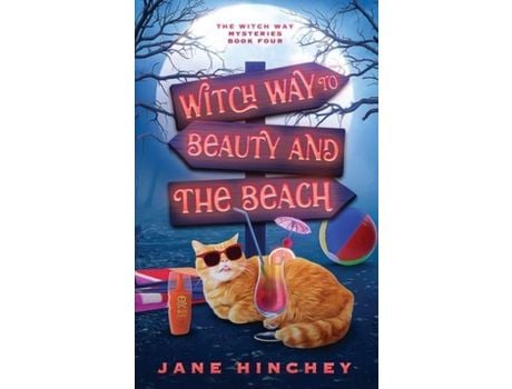 Livro Witch Way To Beauty And The Beach: A Witch Way Paranormal Cozy Mystery #4 de Jane Hinchey ( Inglês )