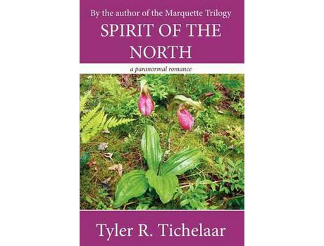 Livro Spirit Of The North: A Paranormal Romance de Tyler R. Tichelaar ( Inglês )