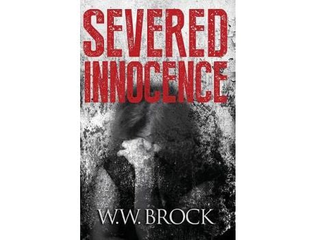 Livro Severed Innocence de W. W. Brock ( Inglês )