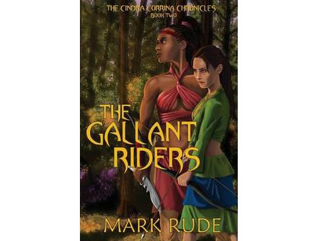 Livro The Gallant Riders: The Cindra Corrina Chronicles Book Two de Mark Rude ( Inglês )