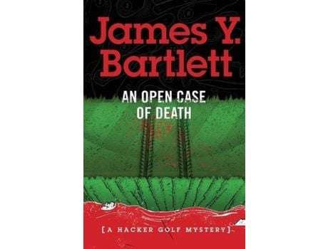 Livro An Open Case Of Death: A Hacker Golf Mystery de James Y. Bartlett ( Inglês )