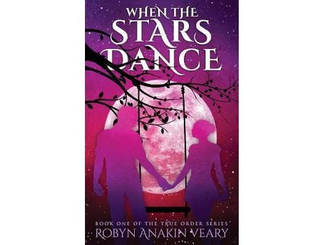 Livro When The Stars Dance: Book One Of The True Order Series de Robyn Veary ( Inglês )