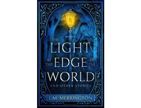 Livro The Light At The Edge Of The World And Other Stories de L.M. Merrington ( Inglês )