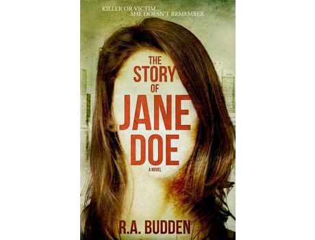 Livro The Story Of Jane Doe: Killer Or Victim...She Doesn'T Remember de Rachel A Budden ( Inglês )