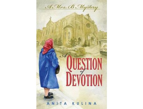 Livro A Question Of Devotion: A Mrs. B Mystery de Anita Kulina ( Inglês )