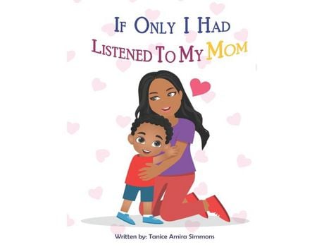 Livro If Only I Had Listened To My Mom de Tanice Amira Simmons ( Inglês )