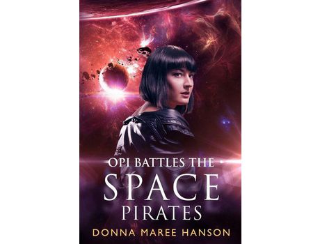 Livro Opi Battles The Space Pirates: Love And Space Pirates Book 3 de Ms Donna Maree Hanson ( Inglês )