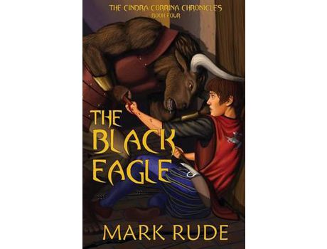 Livro The Black Eagle: The Cindra Corrina Chronicles Book Four de Mark Rude ( Inglês )