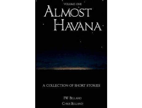 Livro Almost Havana de F. W. Belland ( Inglês )