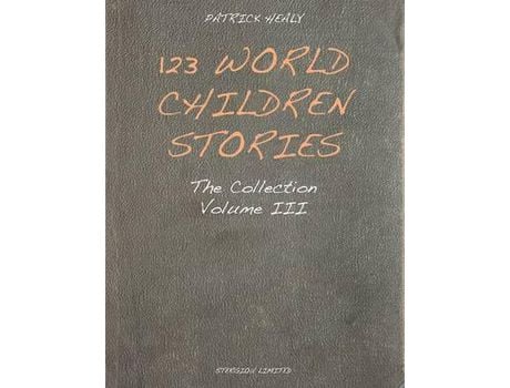 Livro 123 World Children Stories: The Collection - Volume 3 de Patrick Healy ( Inglês )