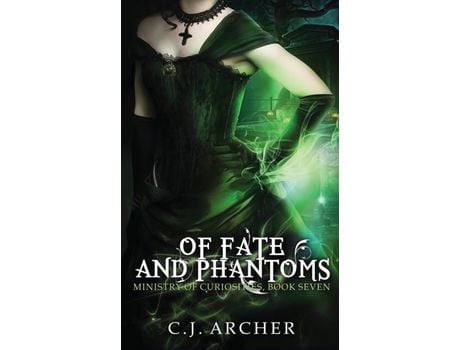 Livro Of Fate And Phantoms de C.J. Archer ( Inglês )