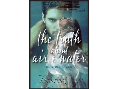 Livro The Truth About Air &Amp; Water de Katherine Owen ( Inglês )