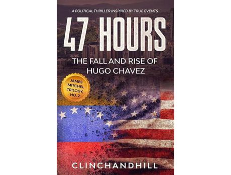 Livro 47 Hours: The Fall And Rise Of Hugo Chavez. de Burt Clinchandhill ( Inglês )