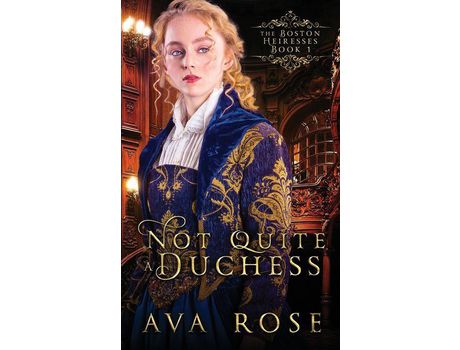 Livro Not Quite A Duchess: A Sweet Victorian Gothic Historical Romance de Ava Rose ( Inglês )