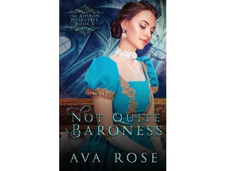 Livro Not Quite A Baroness: A Sweet Victorian Gothic Historical Romance de Ava Rose ( Inglês )