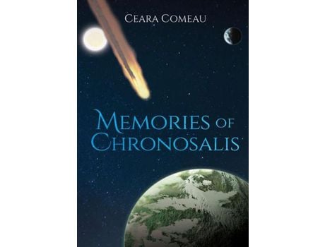 Livro Memories Of Chronosalis de Ceara Comeau ( Inglês )