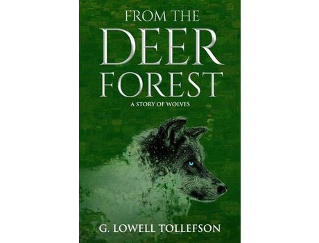 Livro From The Deer Forest: A Story Of Wolves de G. Lowell Tollefson ( Inglês )