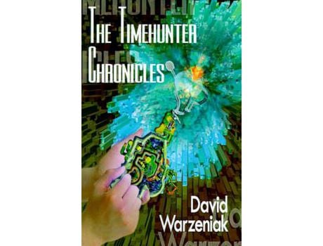 Livro The Timehunter Chronicles de David Warzeniak ( Inglês )