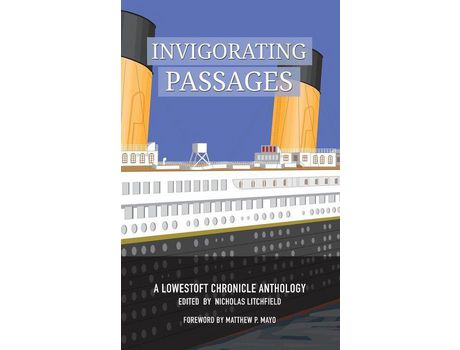 Livro Invigorating Passages: A Lowestoft Chronicle Anthology de Nicholas Litchfield ( Inglês )