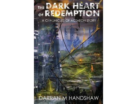 Livro The Dark Heart Of Redemption: A Chronicles Of Actaeon Story de Darran Handshaw ( Inglês )