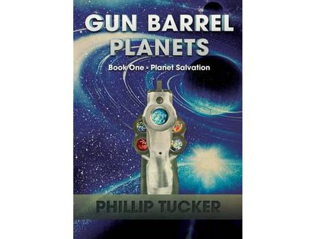 Livro Gun Barrel Planets - Planet Salvation (Book 1) de Phillip J Tucker ( Inglês )