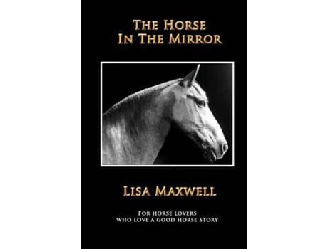 Livro The Horse In The Mirror de Lisa Maxwell ( Inglês )