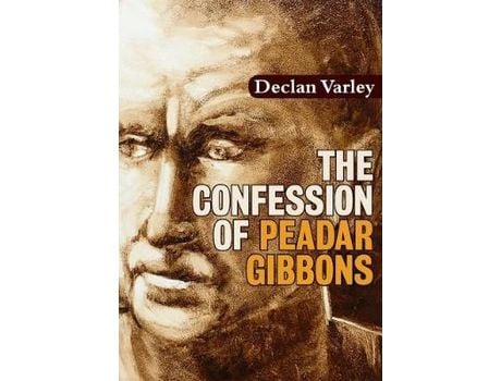 Livro The Confession Of Peadar Gibbons de Declan Varley ( Inglês )